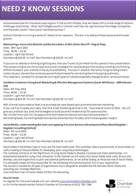 NEED 2 KNOW SESSIONS As businesses look for innovative ways to grow in the current climate, they are faced with a whole range of options, challenges and.