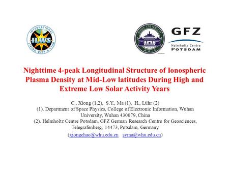 (xiongchao@whu.edu.cn syma@whu.edu.cn) Nighttime 4-peak Longitudinal Structure of Ionospheric Plasma Density at Mid-Low latitudes During High and Extreme.