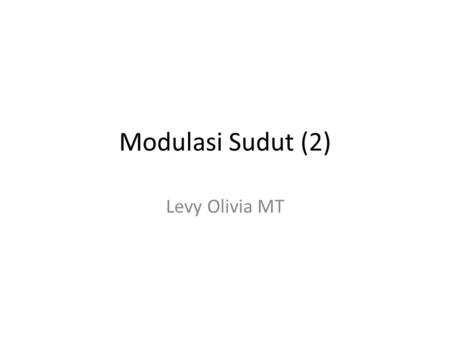 Modulasi Sudut (2) Levy Olivia MT.