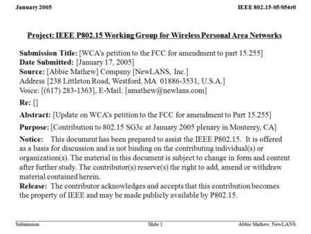 January 2005 Abbie Mathew, NewLANS Slide 1 IEEE 802.15-05/054r0 Submission Project: IEEE P802.15 Working Group for Wireless Personal Area Networks Submission.