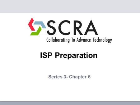 ISP Preparation Series 3- Chapter 6. NISPOM Chapter 6- Visits and Meetings  6-100 General- anticipate discussion  6-101 Classified visits- minimum and.