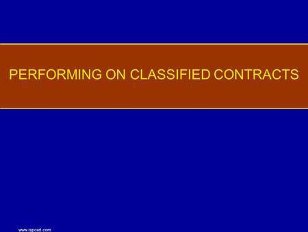 Www.ispcert.com PERFORMING ON CLASSIFIED CONTRACTS.