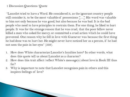 1 Discussion Questions/Quote “Lancelot tried to have a Word. He considered it, as the ignorant country people still consider it, to be the most valuable.