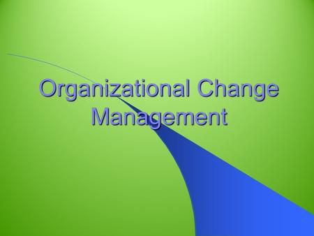 Organizational Change Management