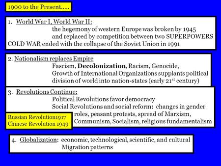 2. Nationalism replaces Empire Fascism, Decolonization, Racism, Genocide, Growth of International Organizations supplants political division of world into.