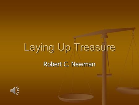 Laying Up Treasure Robert C. Newman.