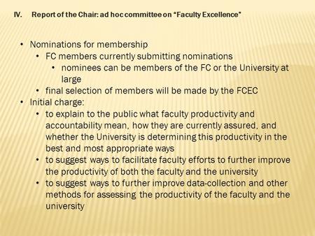 IV.Report of the Chair: ad hoc committee on “Faculty Excellence” Nominations for membership FC members currently submitting nominations nominees can be.