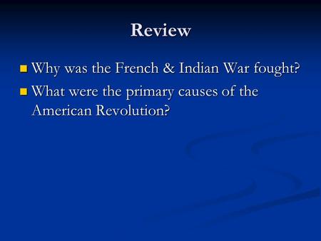 Review Why was the French & Indian War fought?