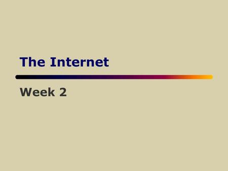 The Internet Week 2. Cyberspace- Definitions uPeople using the new technology to communicate with one another uPerson to person communication - that is.