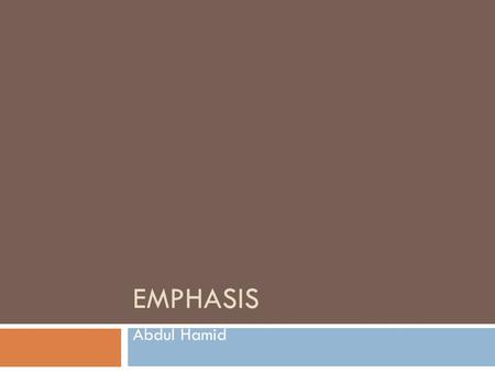 EMPHASIS Abdul Hamid. Introduction  In the days before computerized word processing and desktop publishing, the publishing process began with a manuscript.