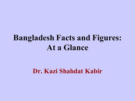 Bangladesh Facts and Figures: At a Glance