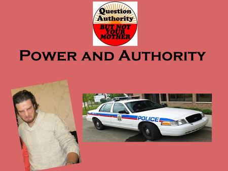 Power and Authority. Objectives Differentiate the essential characteristics of various systems of government, including democracy, consensus, monarchy,