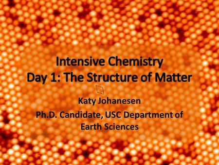 Katy Johanesen Ph.D. Candidate, USC Department of Earth Sciences.