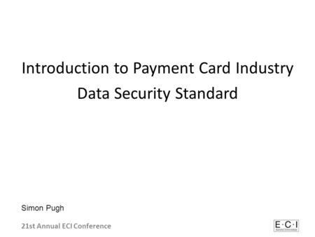 Introduction to Payment Card Industry Data Security Standard