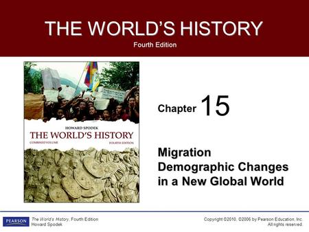 Chapter Fourth Edition THE WORLD’S HISTORY Copyright ©2010, ©2006 by Pearson Education, Inc. All rights reserved. The World’s History, Fourth Edition Howard.