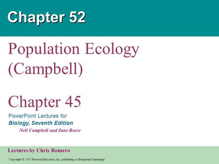 Copyright © 2005 Pearson Education, Inc. publishing as Benjamin Cummings PowerPoint Lectures for Biology, Seventh Edition Neil Campbell and Jane Reece.