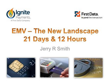 EMV – The New Landscape 21 Days & 12 Hours