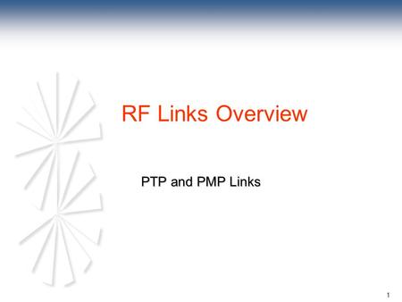 1 PTP and PMP Links RF Links Overview. 2 Full Duplex Communications  Two stations can talk and listen to each other at the same time.  This requires.