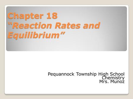 Chapter 18 “Reaction Rates and Equilibrium”