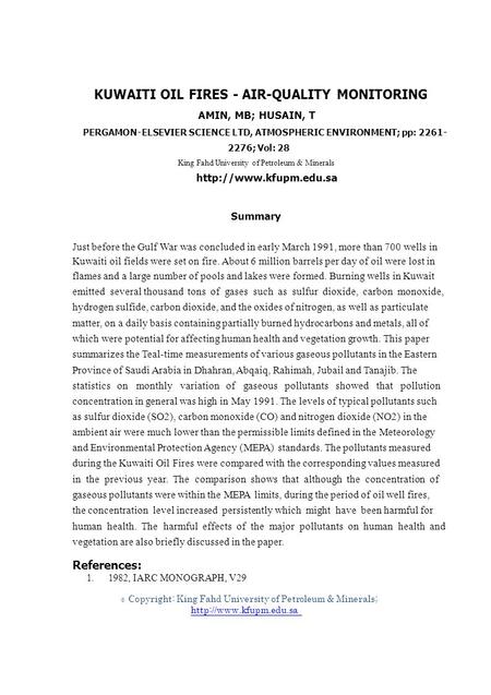 1. © KUWAITI OIL FIRES - AIR-QUALITY MONITORING AMIN, MB; HUSAIN, T PERGAMON-ELSEVIER SCIENCE LTD, ATMOSPHERIC ENVIRONMENT; pp: 2261- 2276; Vol: 28 King.