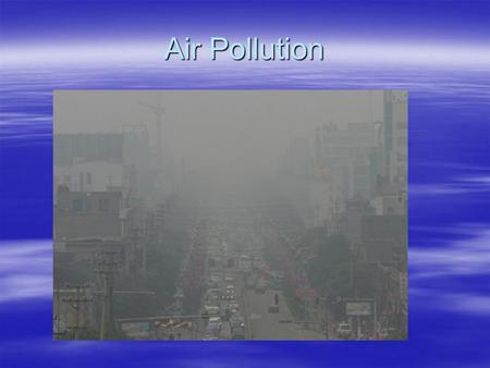 Air Pollution.