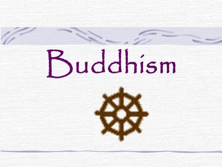 Buddhism.