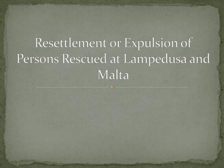  Member States in the EU  Frontex  Relevant operations programme  Reception Conditions  Italy (Lampedusa)  Malta  Germany/Sweden.