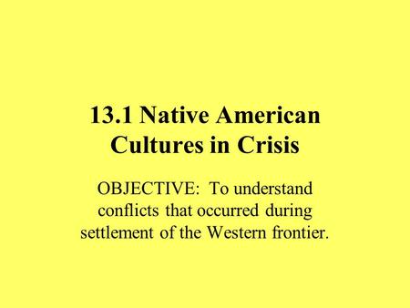 13.1 Native American Cultures in Crisis