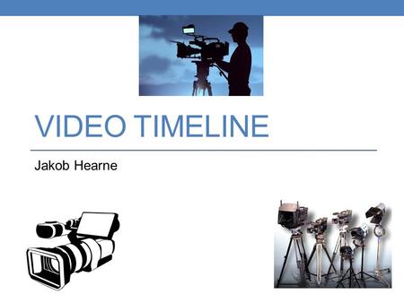 VIDEO TIMELINE Jakob Hearne. 1832 In 1832 Joseph Plateau invented the Fanta scope—also called Phenakistiscope or spindle viewer—that simulated motion.