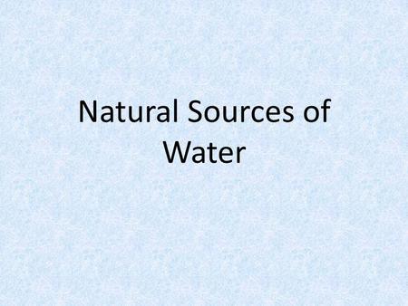 Natural Sources of Water