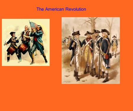 The American Revolution. Reaction to Coercive Acts (Intolerable Acts) ·1st Continental Congress ·Meeting of colonial leaders to discuss American-British.