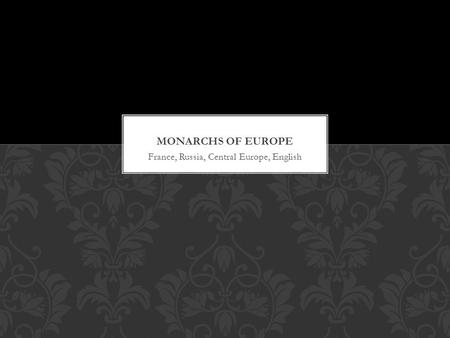 France, Russia, Central Europe, English. As the Church Lost Power, the government gained more. That power shifted to the Monarchs Divine Right of Kings: