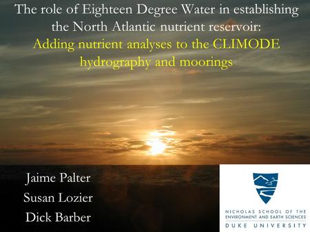 The role of Eighteen Degree Water in establishing the North Atlantic nutrient reservoir: Adding nutrient analyses to the CLIMODE hydrography and moorings.