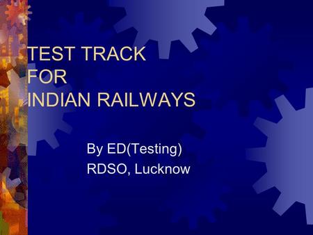 TEST TRACK FOR INDIAN RAILWAYS