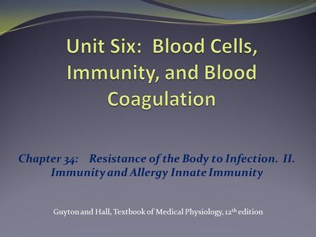 Unit Six: Blood Cells, Immunity, and Blood Coagulation