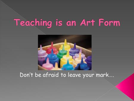 I am an artist and my passion is education! I am a performer and my stage is the classroom. I am a musician and my instrument is my heart. I am a writer.