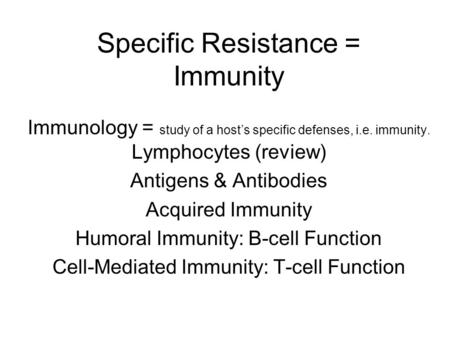 Specific Resistance = Immunity