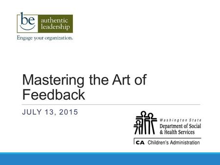 Mastering the Art of Feedback JULY 13, 2015. Tips How-Tos Steps to take Do’s and Don’ts.