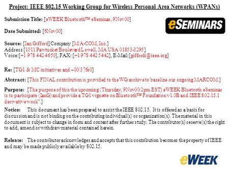 Project: IEEE 802.15 Working Group for Wireless Personal Area Networks (WPANs) Submission Title: [eWEEK Bluetooth™ eSeminar, 9Nov00] Date Submitted: [6Nov00]