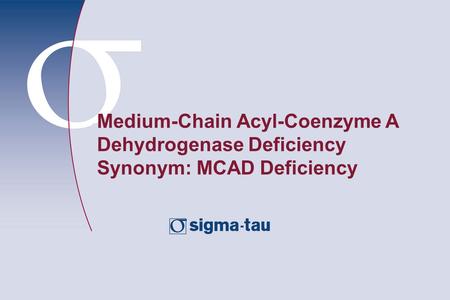 Medium-Chain Acyl-Coenzyme A Dehydrogenase Deficiency