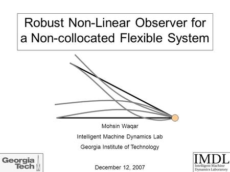 Robust Non-Linear Observer for a Non-collocated Flexible System