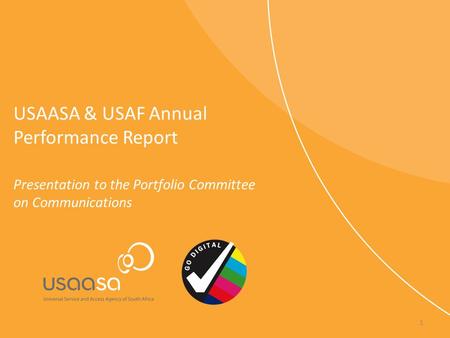 USAASA & USAF Annual Performance Report Presentation to the Portfolio Committee on Communications 1.