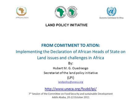 AFRICAN UNION LAND POLICY INITIATIVE FROM COMITMENT TO ATION: Implementing the Declaration of African Heads of State on Land issues and challenges in Africa.