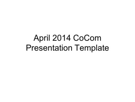 April 2014 CoCom Presentation Template. SAGE Award First Year Budget FY14.