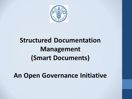 Structured Documentation Management (Smart Documents) An Open Governance Initiative.