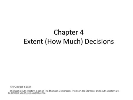 Chapter 4 Extent (How Much) Decisions