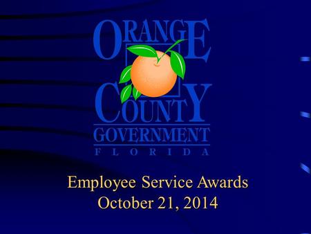 Employee Service Awards October 21, 2014. Board of County Commissioner’s Today’s honorees are recognized for outstanding service and dedication.