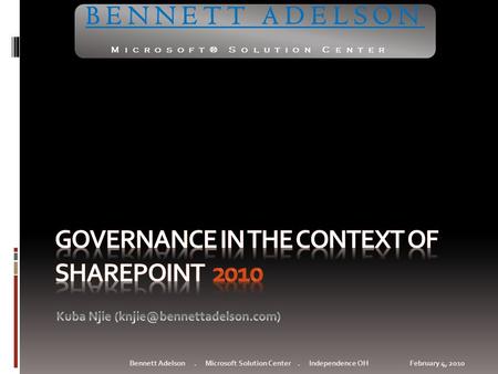Bennett Adelson. Microsoft Solution Center. Independence OH February 4, 2010 BENNETT ADELSON Microsoft® Solution Center.