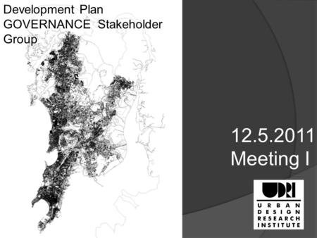 12.5.2011 Meeting I Development Plan GOVERNANCE Stakeholder Group.