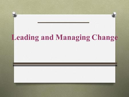 Leading and Managing Change